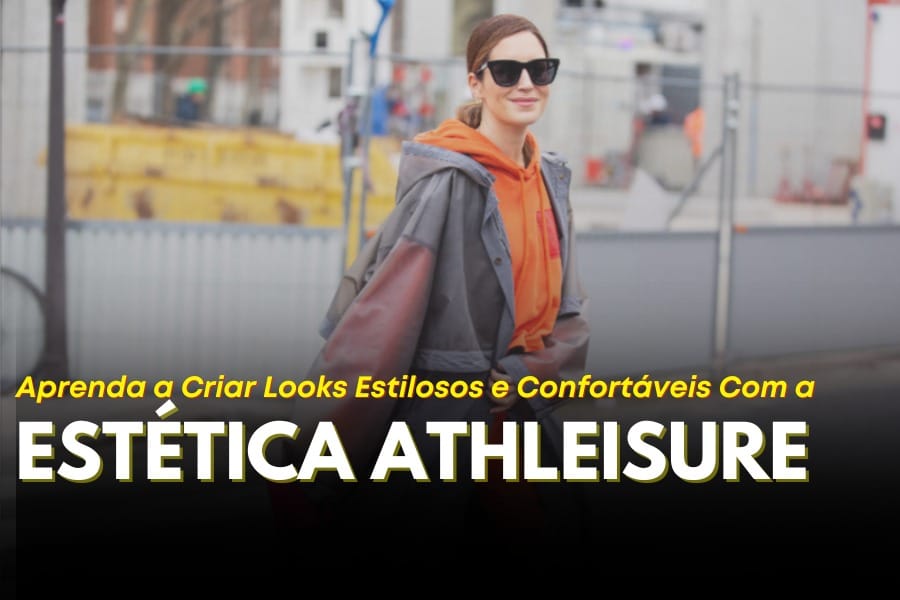 Aprenda a Criar Looks Estilosos e Confortáveis Com a Estética Athleisure!