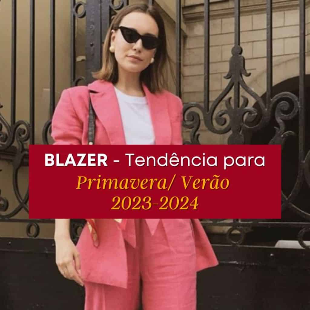 Blazer - Tendência Para Primavera/Verão 2023-24!